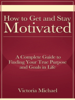 How to Get and Stay Motivated