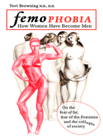 Femophobia: How Women Have Become Men - On the Fear of Fat, Fear of the Feminine and the Collapse of Society