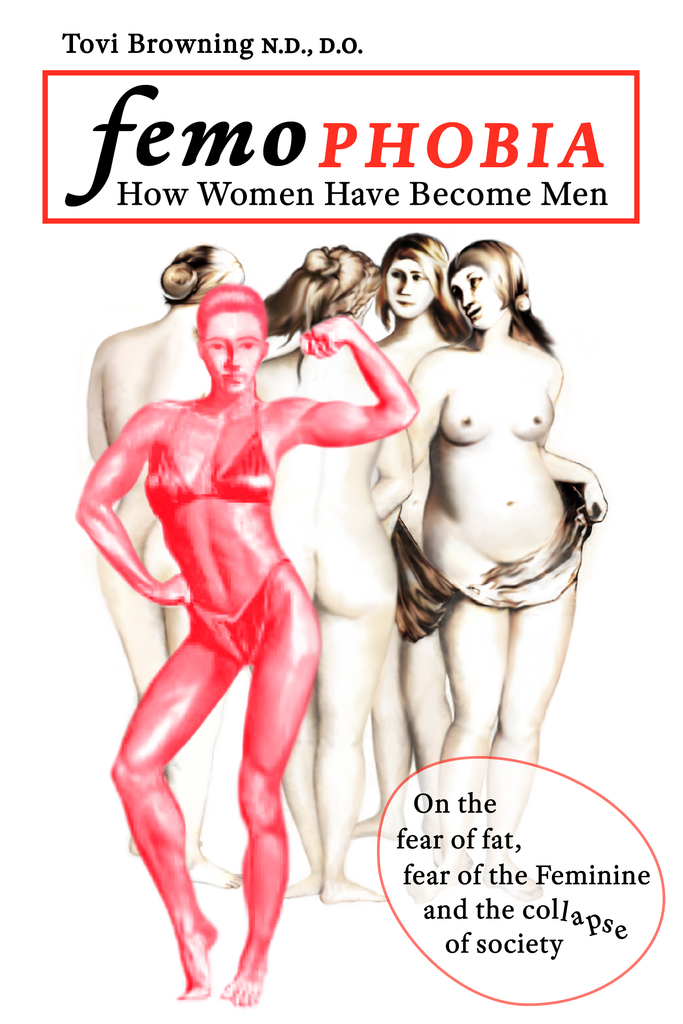 Liza Rowe Sex Video Download - Femophobia: How Women Have Become Men - On the Fear of Fat, Fear of the  Feminine and the Collapse of Society by Tovi Browning - Ebook | Scribd