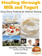 Healing through Milk and Yogurt: Using Dairy Products for Natural Healing