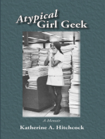 Atypical Girl Geek: A Memoir