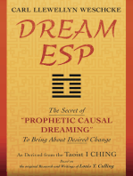 Dream ESP: The Secret of "PROPHETIC CAUSAL DREAMING" To Bring About Desired Change Derived From the Taoist I CHING