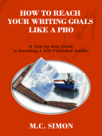 How To Reach Your Writing Goals Like A Pro: A Step by Step Guide to becoming a Self-Published Author [even Mark Twain talked about]
