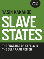 Slave States: The Practice of Kafala in the Gulf Arab Region