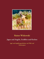 Jagen und Angeln, Erzählen und Kochen: Jagd- und Angelkurzgeschichten, mit Wild- und Fischrezepten