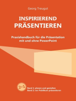 Inspirierend präsentieren: Praxishandbuch für die Präsentation mit und ohne PowerPoint