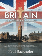 Britain, a Christian Country: A Nation Defined by Christianity and the Bible, and the Social Changes that Challenge this Biblical Heritage
