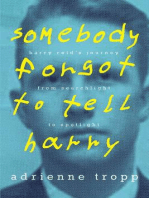 Somebody Forgot to Tell Harry: Harry Reid's Journey from Searchlight to Spotlight