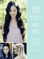 100 Perfect Hair Days: Step-by-Steps for Pretty Waves, Braids, Curls, Buns, and More!