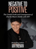 Negative to Positive: The Untold Truth and Consequences of Charlie Sheen's Battle with HIV