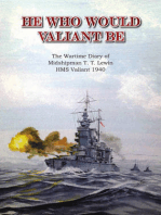 He Who Would Valiant Be: The Wartime Diary of Midshipman T. T. Lewin, HMS Valiant 1940
