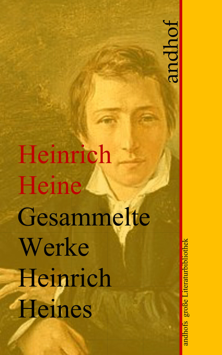 Lesen Sie Heinrich Heine: Gesammelte Werke von Heinrich Heine online | Bücher