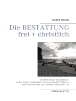 Die Bestattung - frei + christlich: Die Texte der Sakramente in der freien christlichen Fassung Rudolf Steiners und Hinweise für ein Handeln nach dem Tod