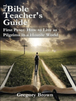 First Peter: How to Live as Pilgrims in a Hostile World: The Bible Teacher's Guide