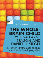 A Joosr Guide to... The Whole-Brain Child by Tina Payne Bryson and Daniel J. Siegel