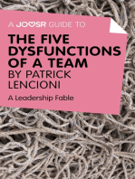 A Joosr Guide to... The Five Dysfunctions of a Team by Patrick Lencioni: A Leadership Fable