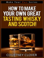 How To Make Your Own Great Tasting Whisky And Scotch!: Make Your Own Series, #4