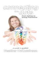 Connecting the Dots: From Ad Exec to Energy Practitioner—A Memoir and Guidebook
