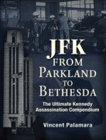 JFK: From Parkland to Bethesda: The Ultimate Kennedy Assassination Compendium