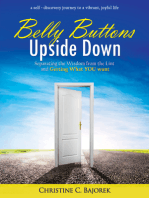 Belly Buttons Upside Down: Separating the Wisdom from the Lint and Getting What YOU Want