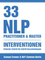 33 NLP Interventionen: Schritt-für-Schritt Kurzanleitungen für Practitioner, Master und Coach