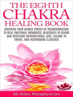 The Eighth Chakra Healing Book - Heal Emotional Numbness, Blockages to Giving & Receiving Unconditional Love, Failure to Thrive, Non-Responding Illness: Chakra Healing