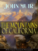 The Mountains of California (With Original Drawings & Photographs): Adventure Memoirs and Wilderness Study from the author of The Yosemite, Our National Parks, A Thousand-mile Walk to the Gulf, Picturesque California & Steep Trails