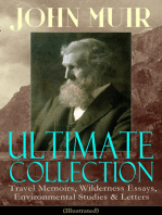 JOHN MUIR Ultimate Collection: Travel Memoirs, Wilderness Essays, Environmental Studies & Letters (Illustrated): Picturesque California, The Treasures of the Yosemite, Our National Parks, Steep Trails, Travels in Alaska, A Thousand-mile Walk to the Gulf, Save the Redwoods, The Cruise of the Corwin and more