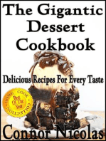 The Gigantic Dessert Cookbook: Delicious Recipes For Every Taste: The Home Cook Collection, #6