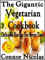 The Gigantic Vegetarian Cookbook: Delicious Recipes For Every Taste: The Home Cook Collection, #4