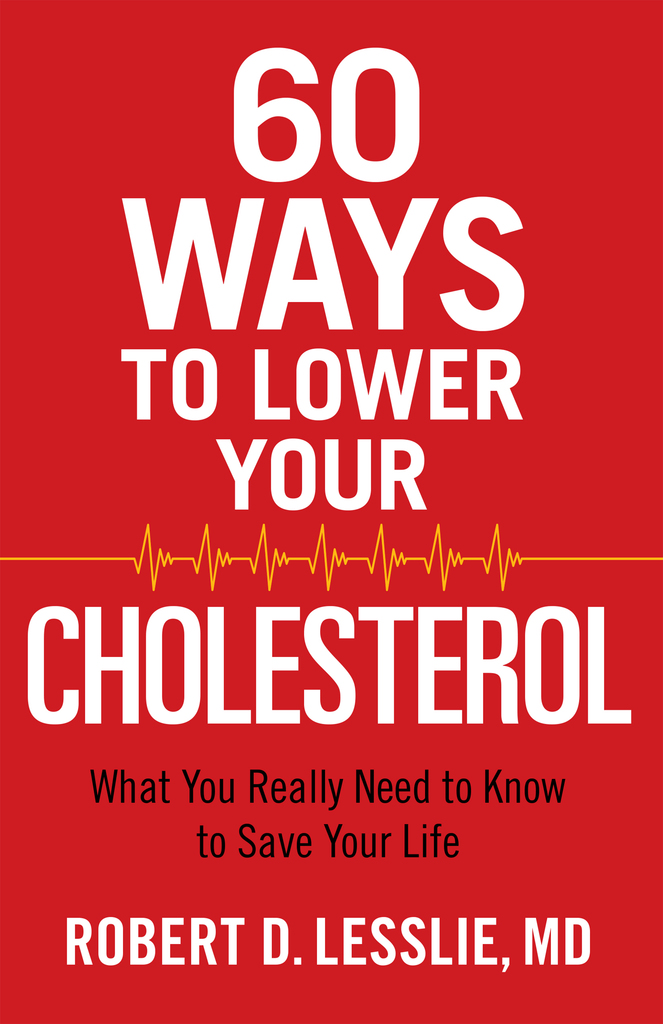 60 Ways to Lower Your Cholesterol by Robert D. Lesslie Book Read Online