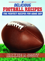 Delicious Football Recipes: The Perfect Recipes for Tailgating or Your Football Party