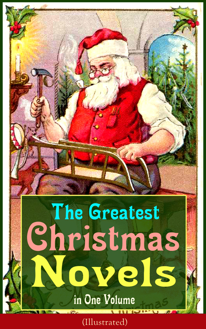 Read The Greatest Christmas Novels in One Volume (Illustrated) Online