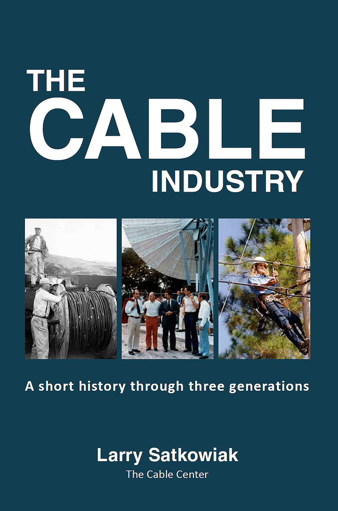 Read The Cable Industry A Short History Through Three Generations
