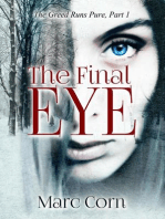 The Final Eye: The Greed Runs Pure, Part 1
