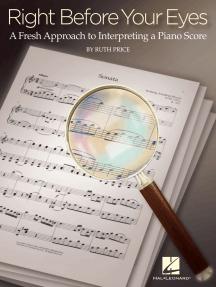 Right Before Your Eyes: A Fresh Approach to Interpreting a Piano Score