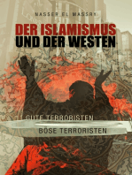 Der Islamismus und der Westen: Gute Terroristen - Böse Terroristen