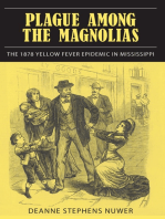 Plague Among the Magnolias: The 1878 Yellow Fever Epidemic in Mississippi
