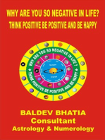 Why Are You So Negative In Life- Think Positive Be Positive And Be Happy