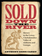 Sold Down the River: Slavery in the Lower Chattahoochee Valley of Alabama and Georgia