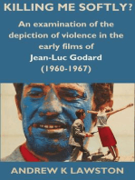 Killing Me Softly?: An Examination of the Depiction of Violence in the Early Films of Jean-Luc Godard (1960-1967)