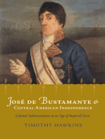 José de Bustamante and Central American Independence: Colonial Administration in an Age of Imperial Crisis