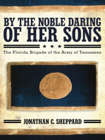 By the Noble Daring of Her Sons: The Florida Brigade of the Army of Tennessee