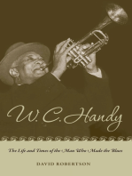 W. C. Handy: The Life and Times of the Man Who Made the Blues