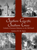 Southern Crucifix, Southern Cross: Catholic-Protestant Relations in the Old South