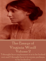 The Essays of Virginia Woolf Vol II: "I thought how unpleasant it is to be locked out; and I thought how it is worse, perhaps, to be locked in."