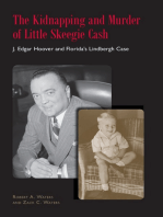 The Kidnapping and Murder of Little Skeegie Cash: J. Edgar Hoover and Florida's Lindbergh Case