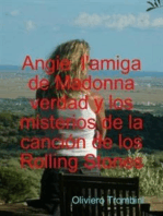 Soy Angie de la cancion de los Rolling stones, l'amiga de Madonna