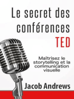 Le secret des conférences TED : Maîtrisez le storytelling et la communication visuelle