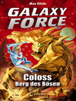 Galaxy Force (Band 1) - Coloss, Berg des Bösen: Vom Autor der Erfolgsreihe Beast Quest